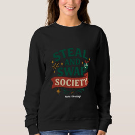 Moletom Steal And Swap Society — Funny Gift Exchange Party