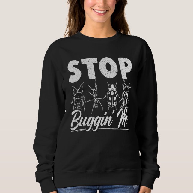Moletom Stop Buggin Me Entomology Insect Catching Ladybug  (Frente)