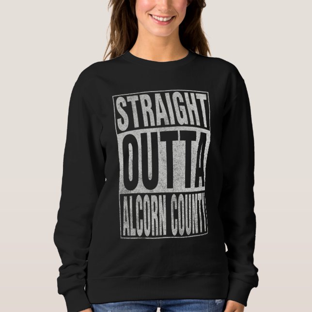 Moletom STRAIGHT OUTTA ALCORN COUNTY Cool Home Quote (Frente)