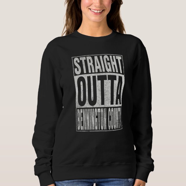 Moletom STRAIGHT OUTTA BENNINGTON COUNTY Cool Home Quote   (Frente)