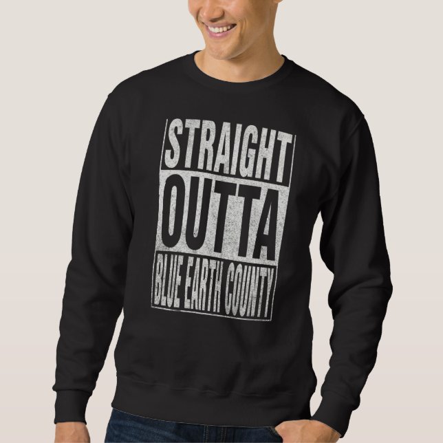 Moletom STRAIGHT OUTTA BLUE EARTH COUNTY Cool Home Quote (Frente)