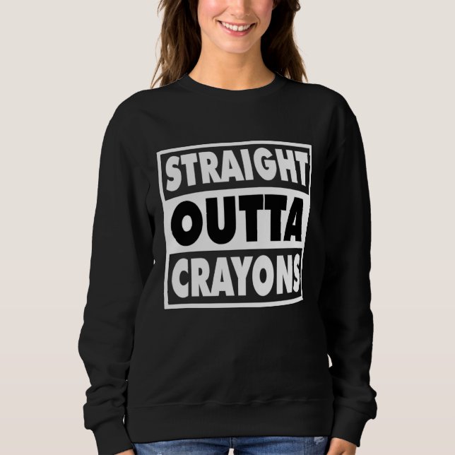 Moletom Straight Outta Crayons For Boys Girls School Grade (Frente)