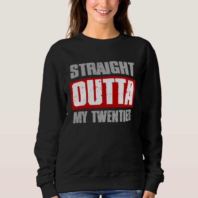 Moletom STRAIGHT OUTTA MY TWENTIES  Sarcastic Meme Gangsta (Frente)