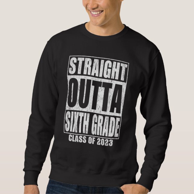 Moletom Straight Outta Sixth Grade Graduation 2023 6th Gra (Frente)
