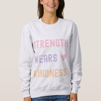 Moletom Strength Wears Kindness Inspirational T-Shirt
