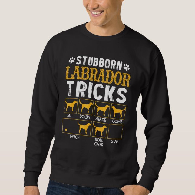 Moletom Stubborn Labrador Retriever Dog Truques Black Lab (Frente)