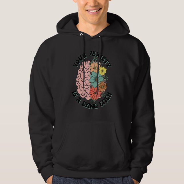 Moletom Sua Ansiedade É Uma Flor Cerebral Mentirosa Saúde  (Frente)