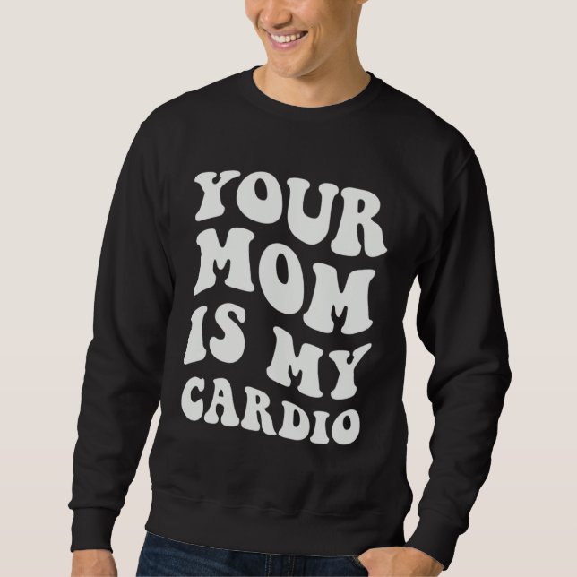Moletom Sua Mãe É Meu Cardio (Frente)