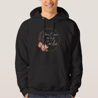 Moletom Sua Mãe É Meu Círculo de Flores Cardio