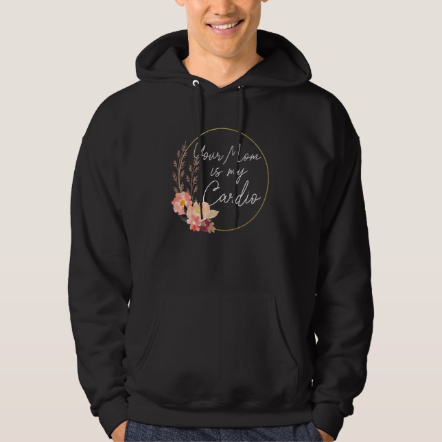 Moletom Sua Mãe É Meu Círculo de Flores Cardio   (Frente)