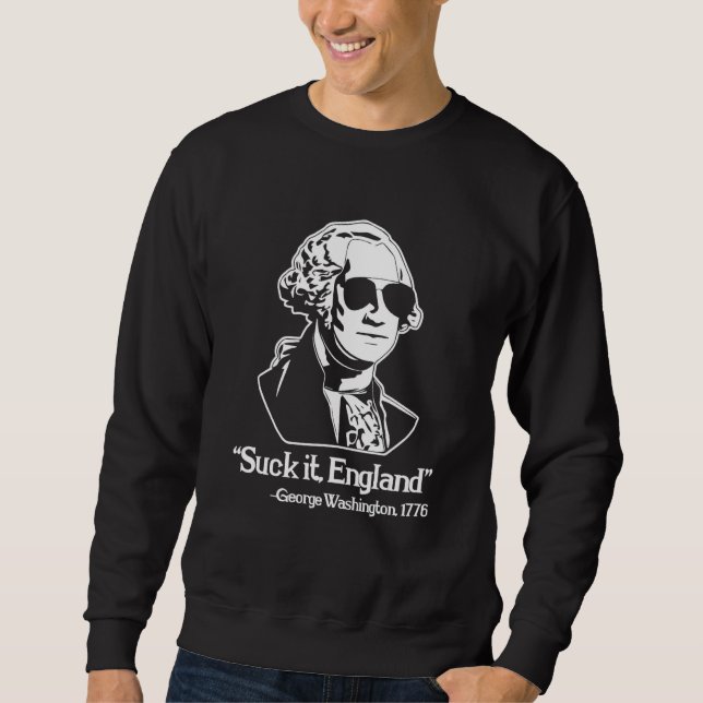 Moletom Suck It, England -George Washington 1776 - Funny H (Frente)