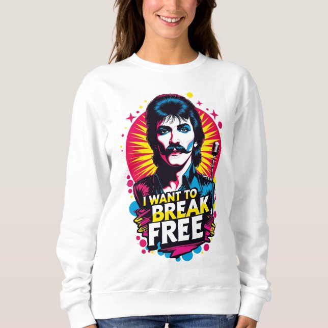 Moletom Sudadera I Want to Break Free (Frente)