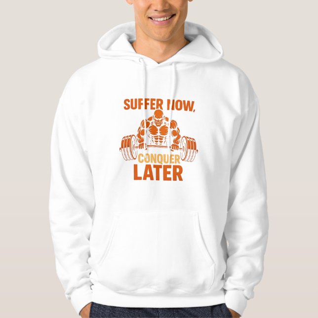 Moletom Suffer Now, Conquer Later T-Shirt (Frente)