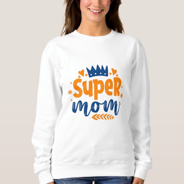 Moletom Super Mãe (Frente)