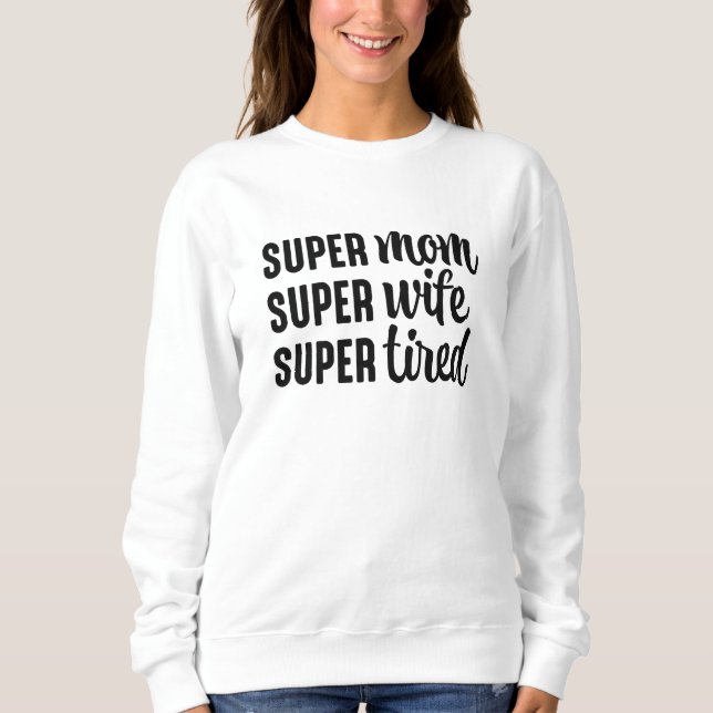 Moletom Super Mãe Super Esposa Super Cansada (Frente)