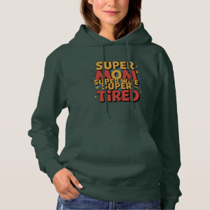 Moletom Super Mãe, Super Esposa, Super Cansada