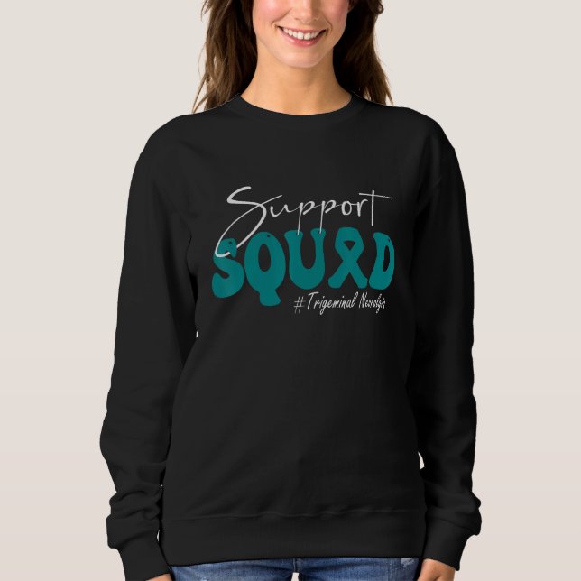 Moletom Support Squad Trigeminal Neuralgia Awareness Teal  (Frente)