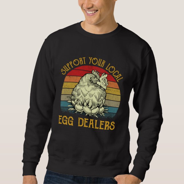 Moletom Support Your Local Egg Dealers Farmers  Chicken    (Frente)