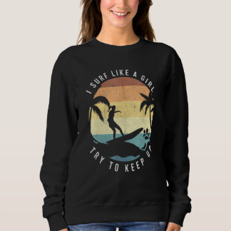 Moletom Surfe Como Uma Garota Surfe Retro Surfistas Vintag