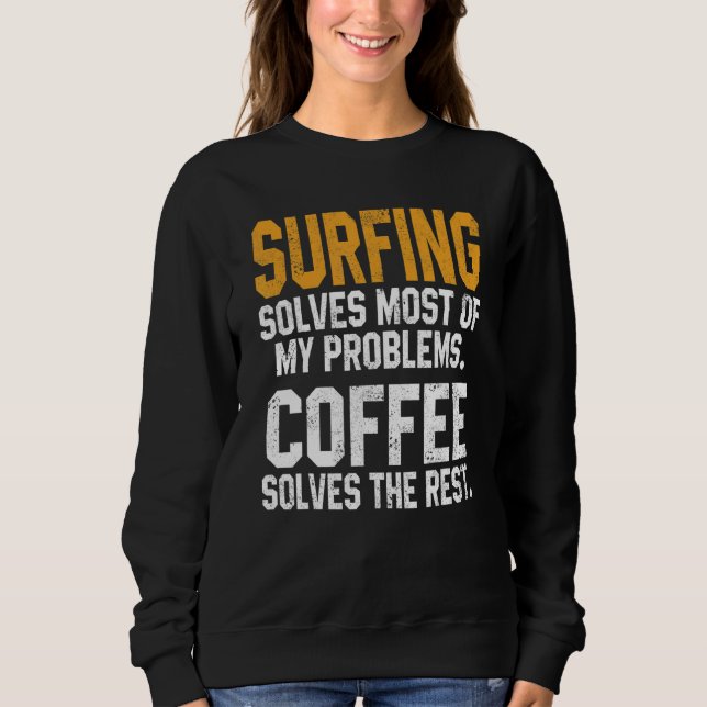 Moletom Surfing Solves My Problems Coffee   Surfer Hawaiia (Frente)