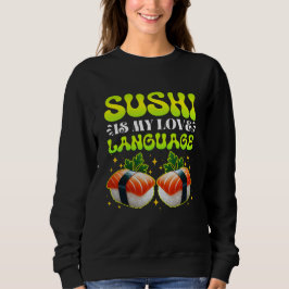 Moletom sushi é minha linguagem do amor