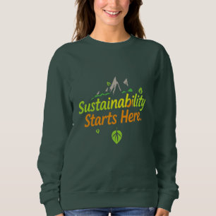 Moletom "Sustentabilidade começa aqui" Camisa-T eco-amigáv