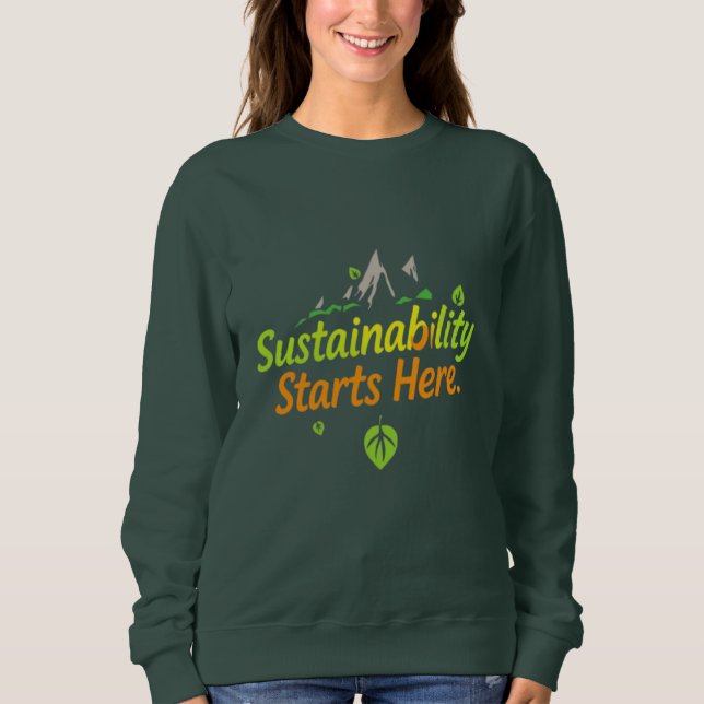 Moletom "Sustentabilidade começa aqui" Camisa-T eco-amigáv (Frente)