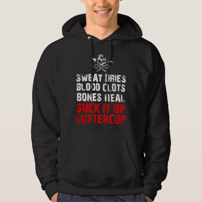 Moletom Sweat dries blood clots bones heal suck it up butt (Frente)