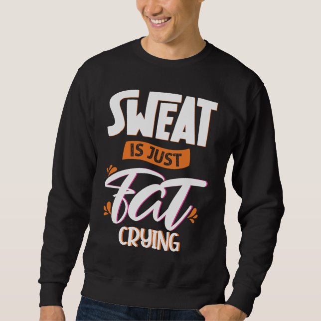 Moletom Sweat is just fat crying fitness gym workout  1 (Frente)