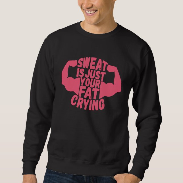 Moletom Sweat Is Just Your Fat Crying  Workout Gym Fitness (Frente)