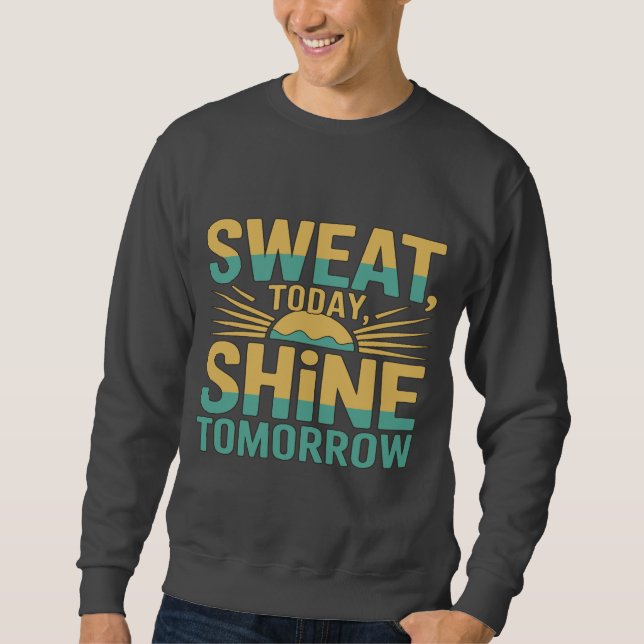 Moletom Sweat Today, Shine Tomorrow Motivational Gym Fitne (Frente)
