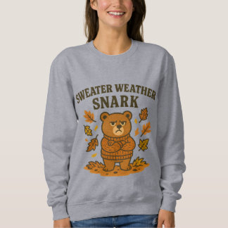 Moletom Sweater Weather Snark Sweatshirt | Funny Fall Bear