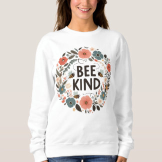 Moletom Sweatshirt femme message positif “Bee kind“