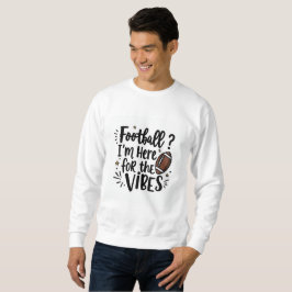 Moletom Sweatshirt Futebol Estou Aqui pelas Vibrações