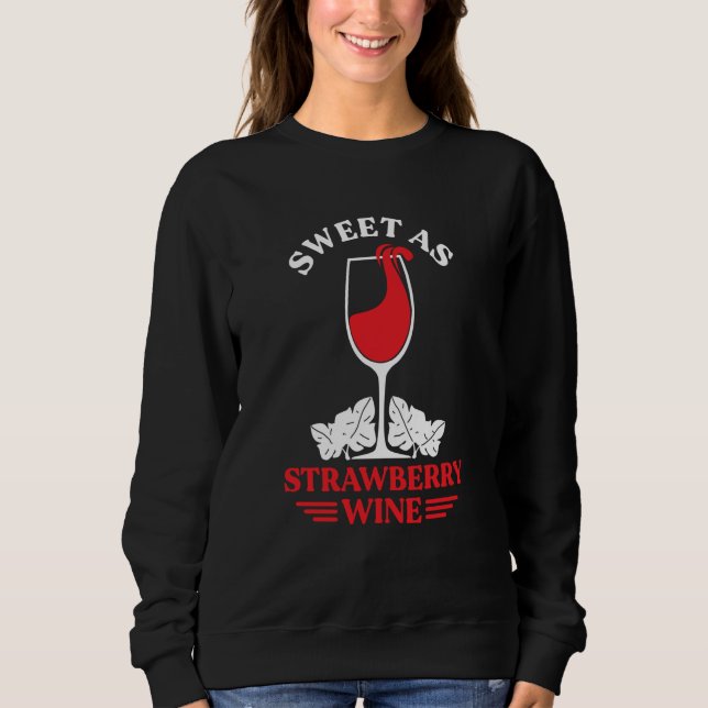 Moletom Sweet As Strawberry Wine Ladies Whiskey Drinking W (Frente)