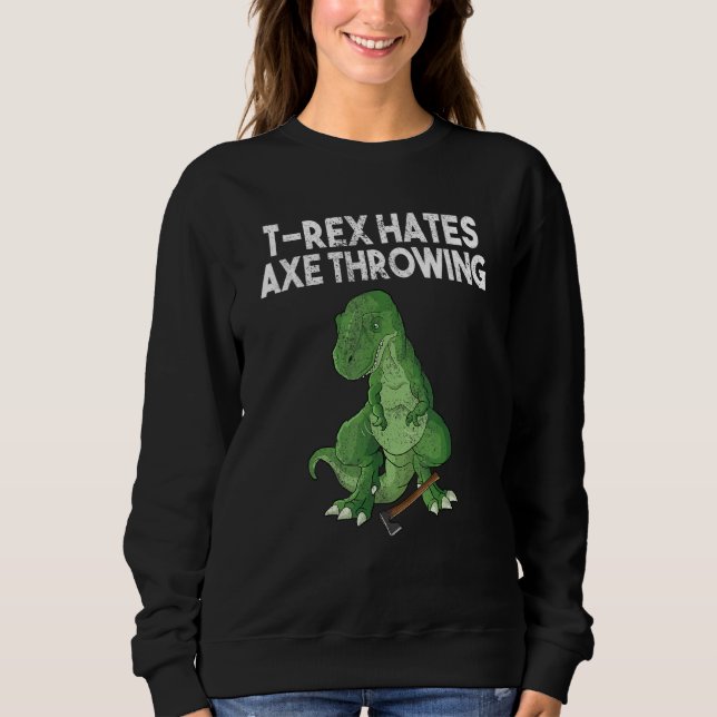 Moletom T-Rex hates axe throwing dinosaur joke sarcasm hat (Frente)