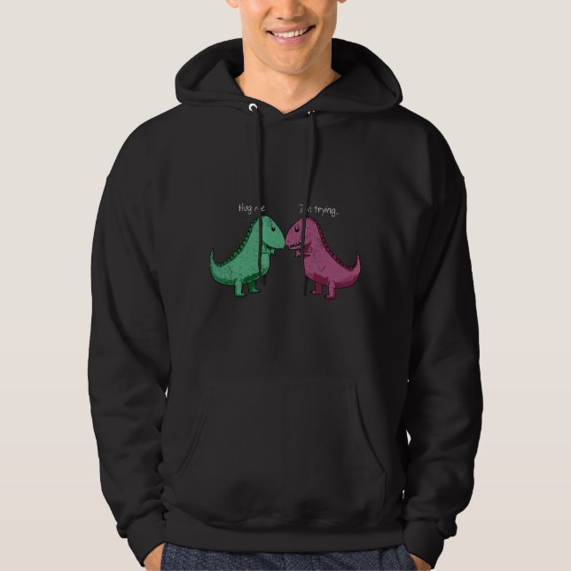 Moletom T-Rex Hug Me Im Trying Funny Dinosaur Pun Joke Hum (Frente)