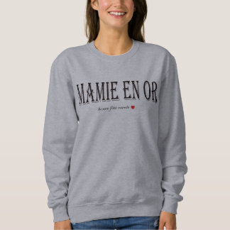 Moletom t-shirt/sweat MAMIE EN OR IDEE CADEAU