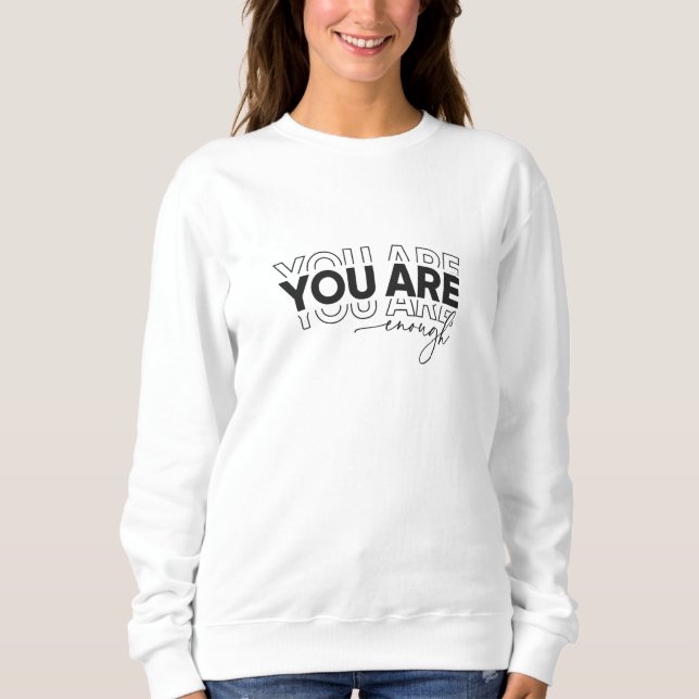 Moletom T Shirt You Are Enough shirt Inspirational Typogra (Frente)