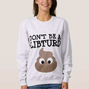 MOLETOM T-SHIRTS ENGRAÇADOS ANTI-LIBERAIS "NÃO SEJA UM LIB
