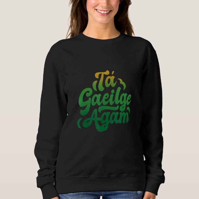 Moletom Ta gaeilge agam Irish (Frente)