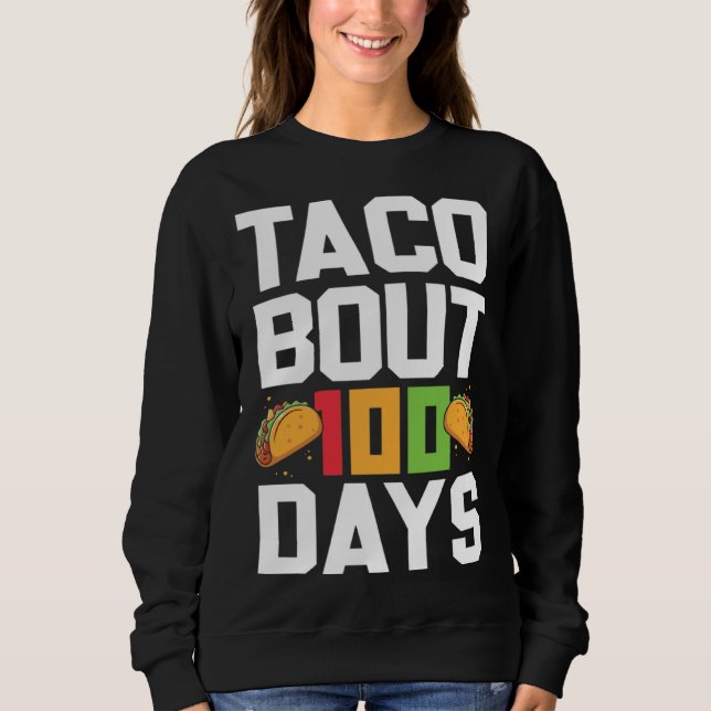Moletom Taco Bout 100 Days Of School Taco  Teacher Student (Frente)