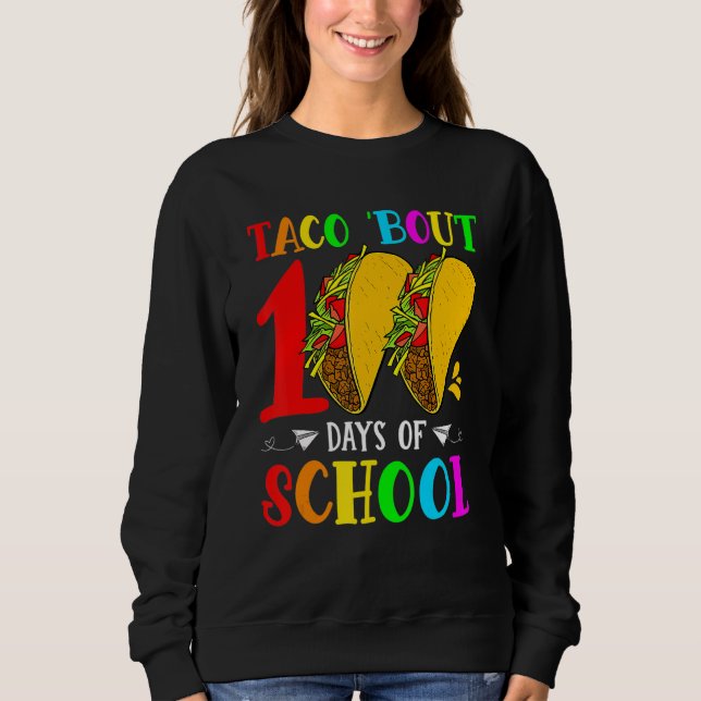 Moletom Taco Bout 100 Days Of School Teacher Student Kids  (Frente)