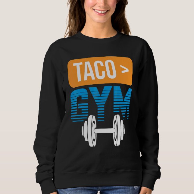 Moletom Taco Gym Cinco De Mayo Comida Cute Mexicano (Frente)
