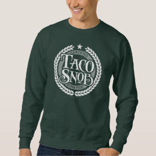 Moletom Taco Snob - amante engraçado do taco