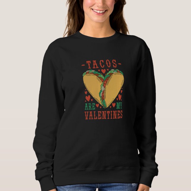 Moletom Tacos are My Valentine Love Heart Men Women Novelt (Frente)