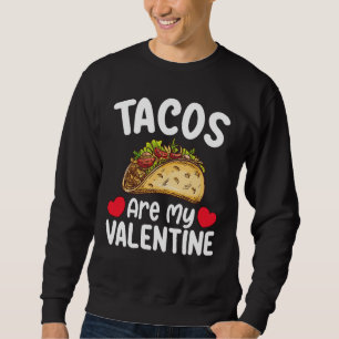 Moletom Tacos São O Meu Dia De São Valentim Amante De Comi