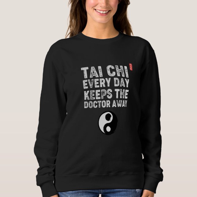 Moletom Tai Chi Every Day Keeps The Doctor Away! Tai Chi B (Frente)