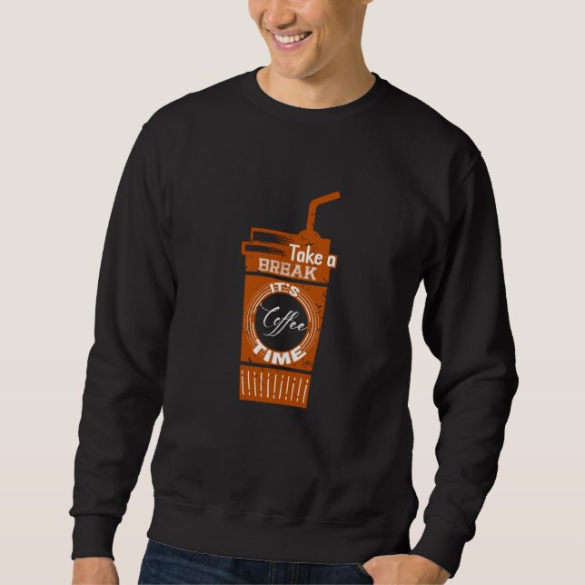 Moletom Take a break It's Coffee Time (Frente)