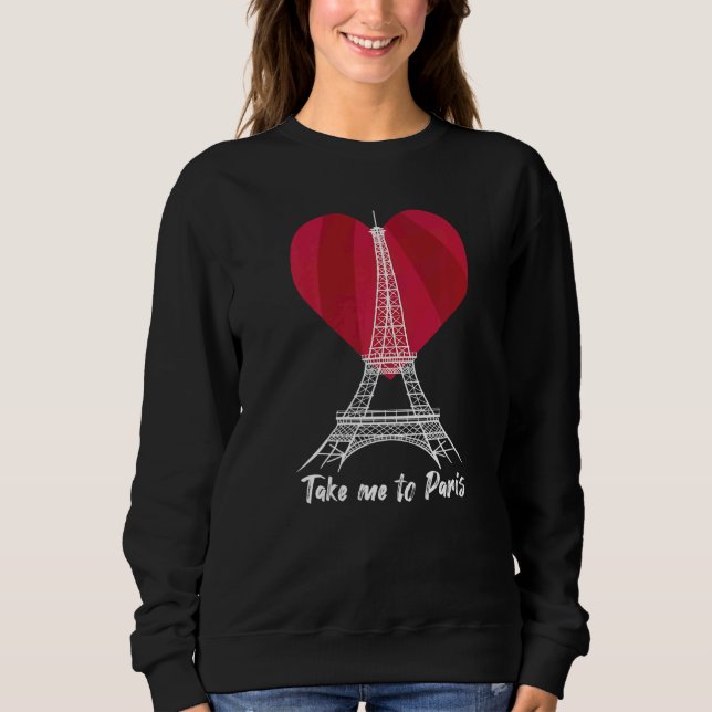 Moletom Take me to Paris Eiffel Tower Love France Souvenir (Frente)